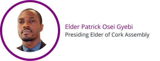 Elder Patrick Osei Gyebi Presiding Elder of Cork Assembly