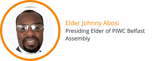 Elder Johnny Abosi Presiding Elder of PIWC Belfast Assembly